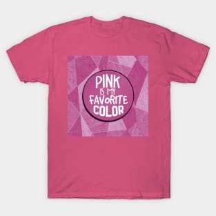 Pink is my favorite color for girls T-Shirt